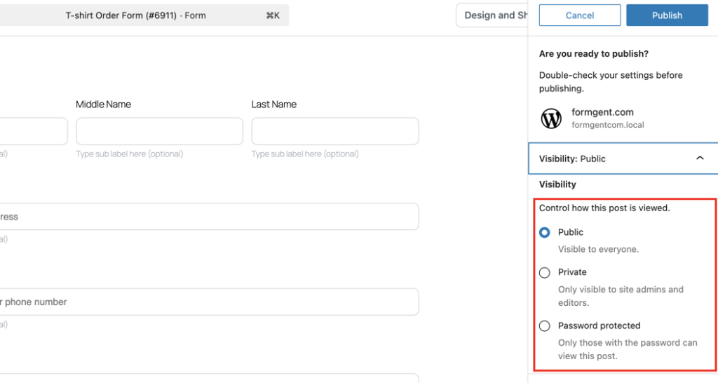 How to Create Application Forms in WordPress Using FormGent 31 Quick Publish – Click "Publish," and select from Public, Private, or Password Protected, then confirm your choice.